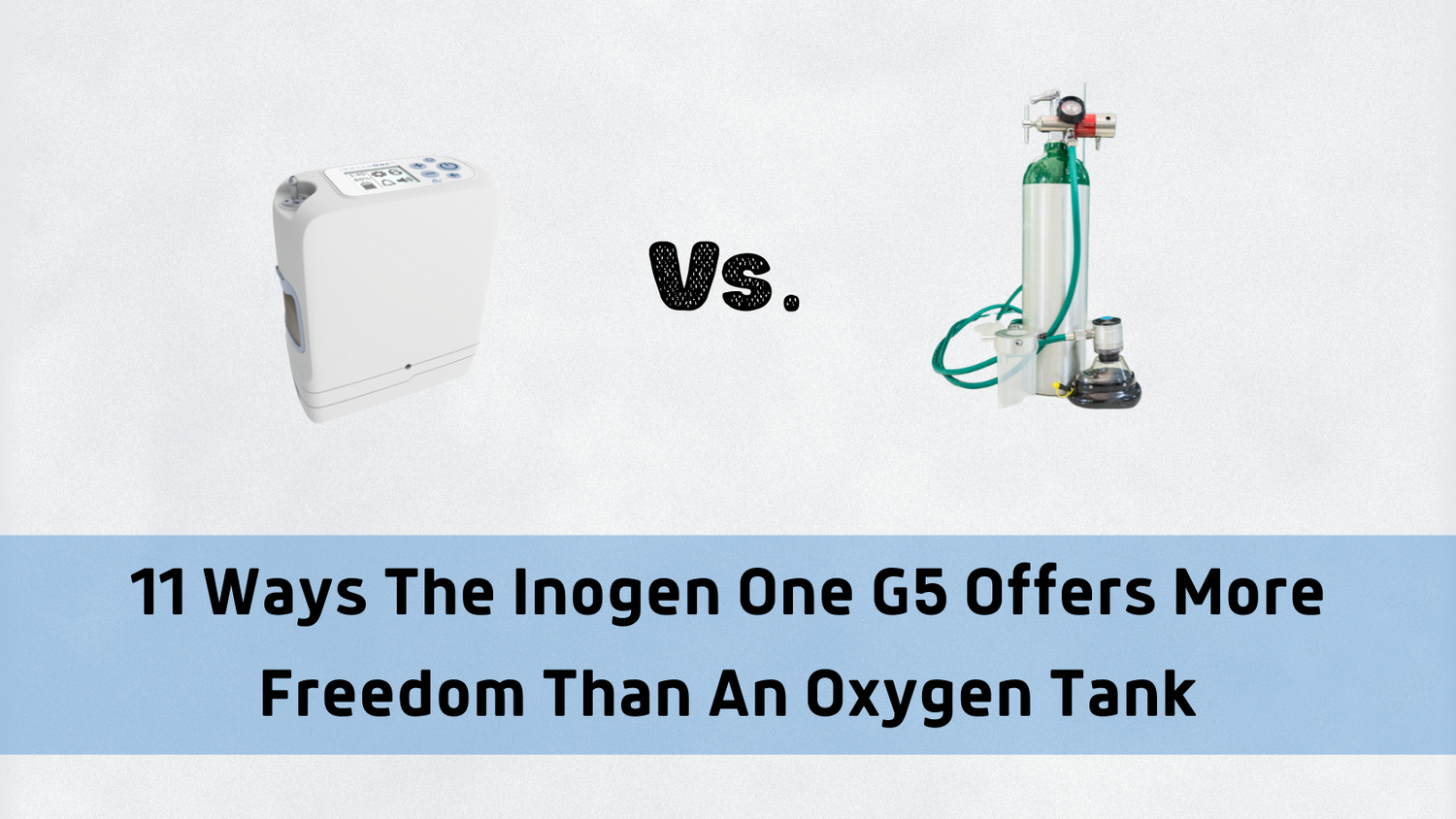 11 Ways The Inogen One G5 Offers More Freedom Than An Oxygen Tank