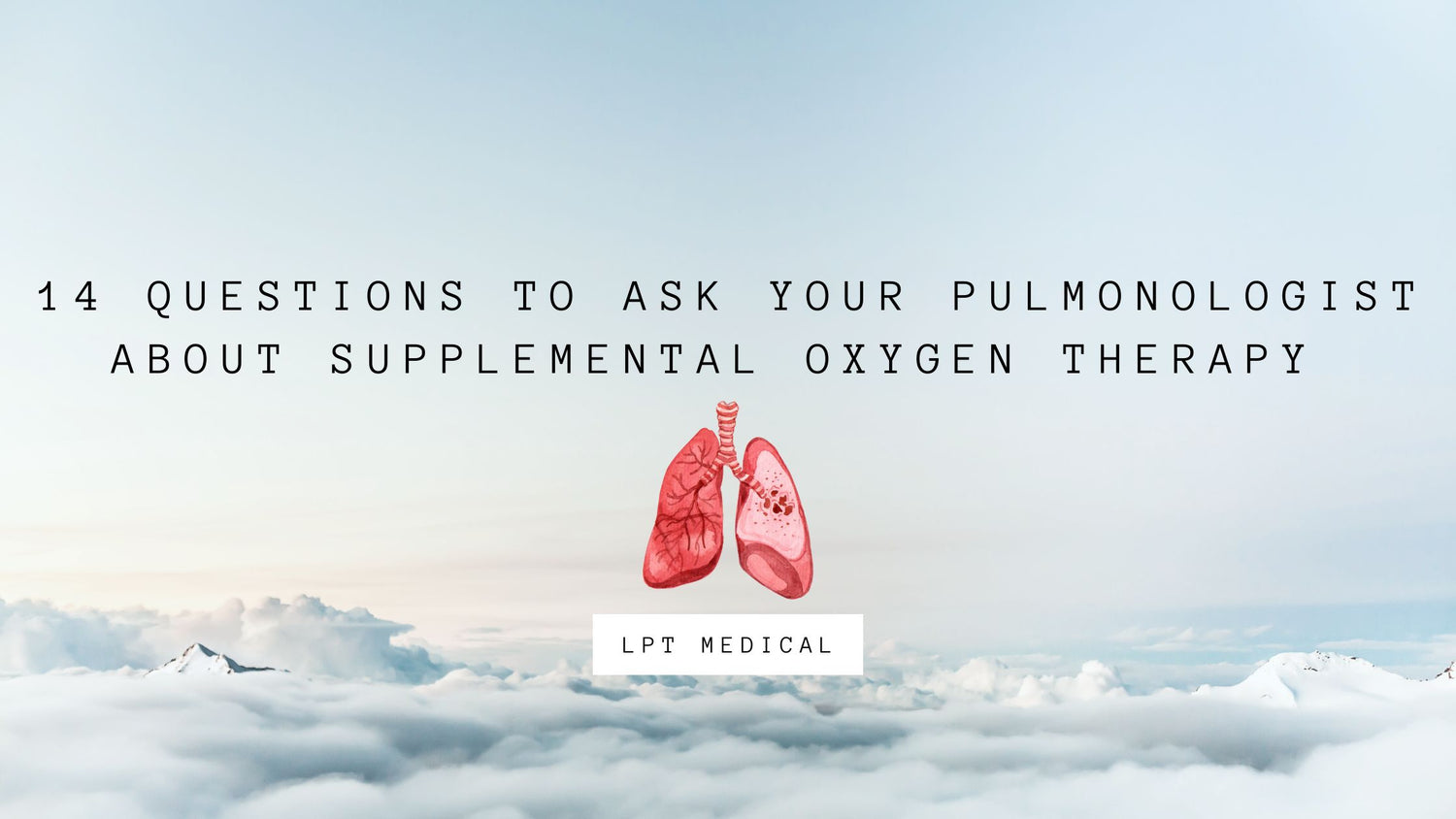 14 Questions to Ask Your Pulmonologist About Supplemental Oxygen Therapy