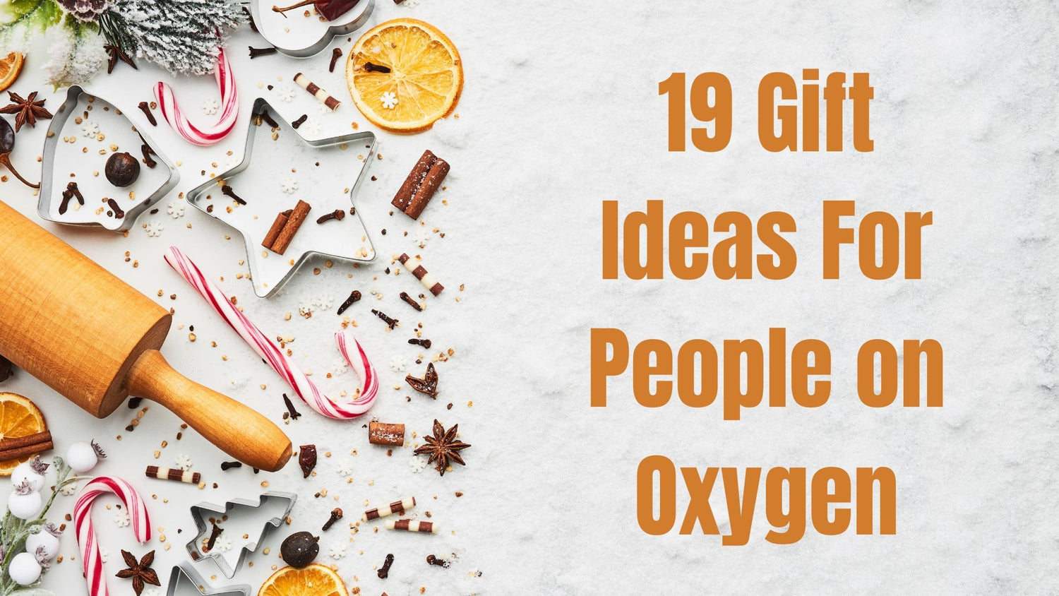 19 Gift Ideas For People on Oxygen