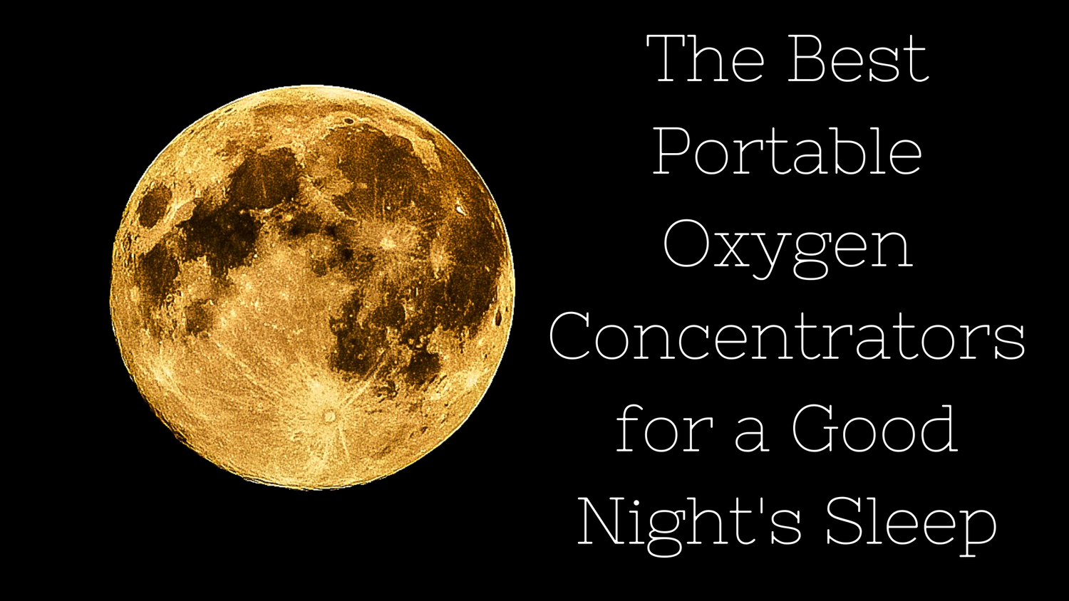 5 of the Best Portable Oxygen Concentrators for a Good Night's Sleep
