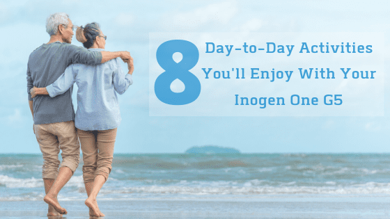 8 Day-to-Day Activities You'll Enjoy With Your Inogen One G5