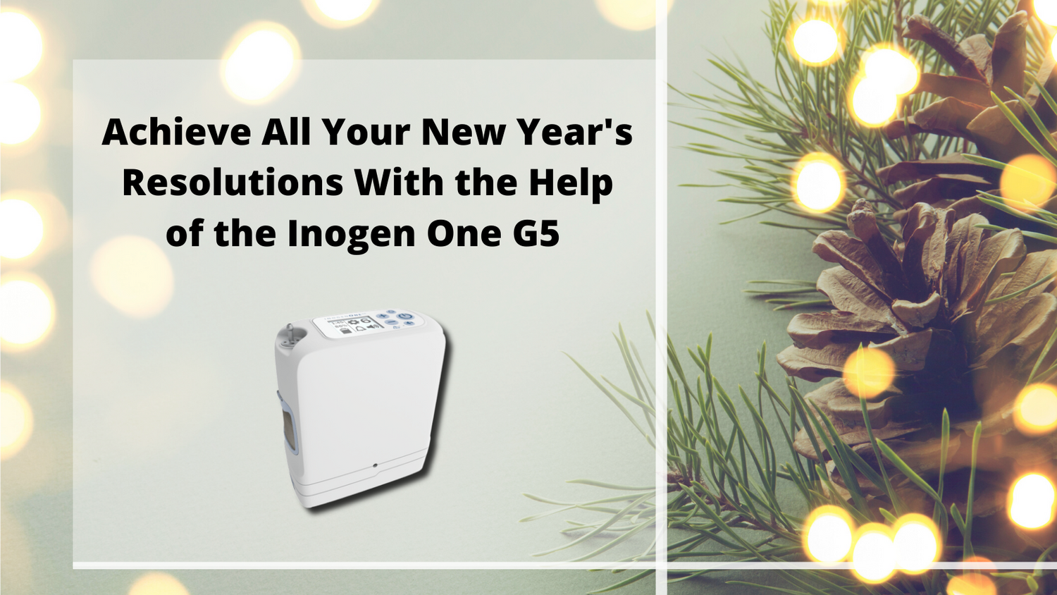 Achieve All Your New Year's Resolutions With the Help of the Inogen One G5