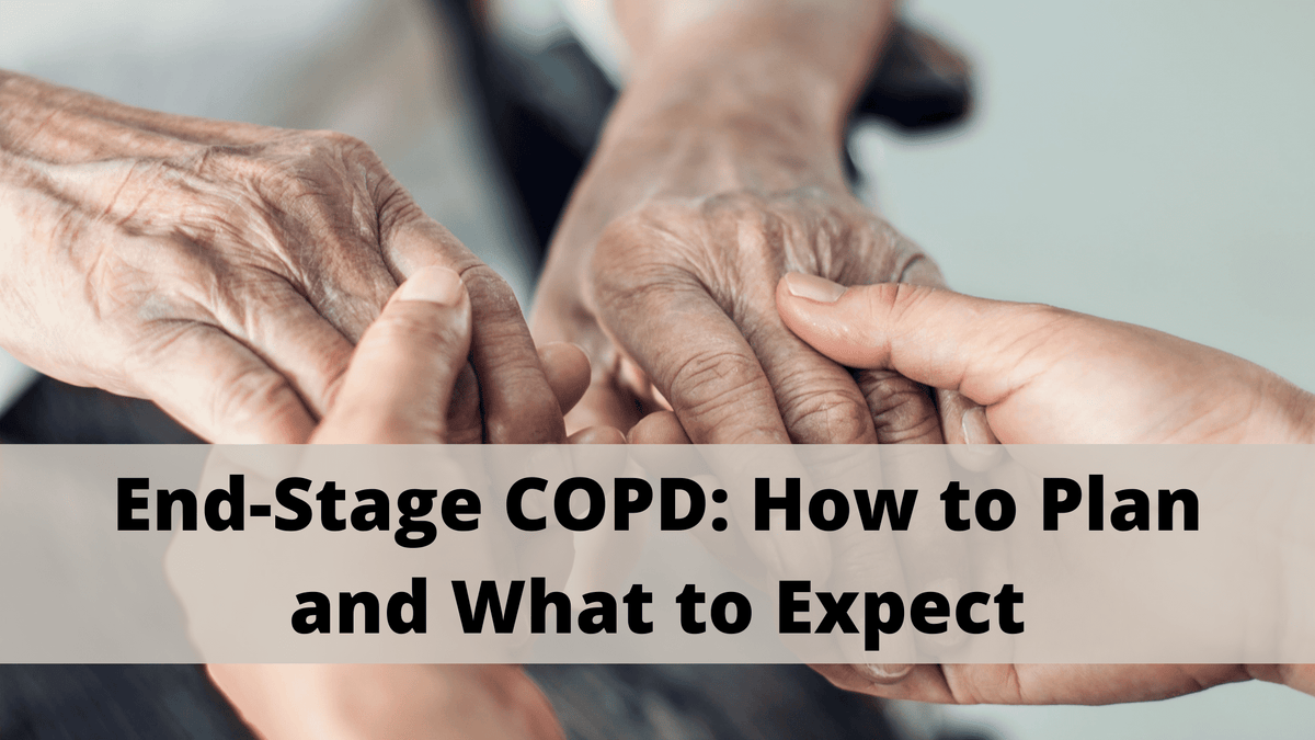 EndStage COPD How to Plan and What to Expect LPT Medical