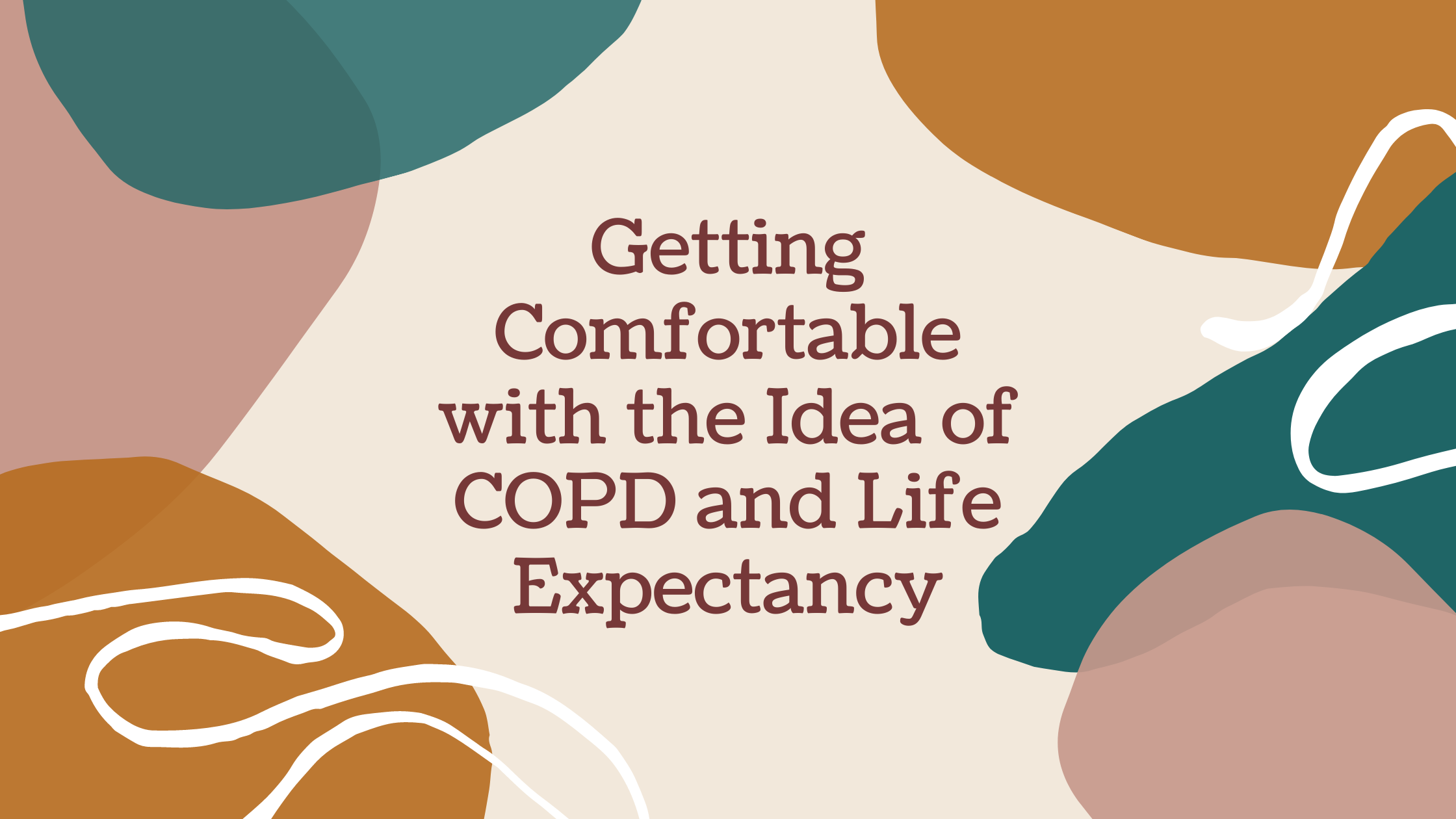 The Reality of COPD and Life Expectancy LPT Medical