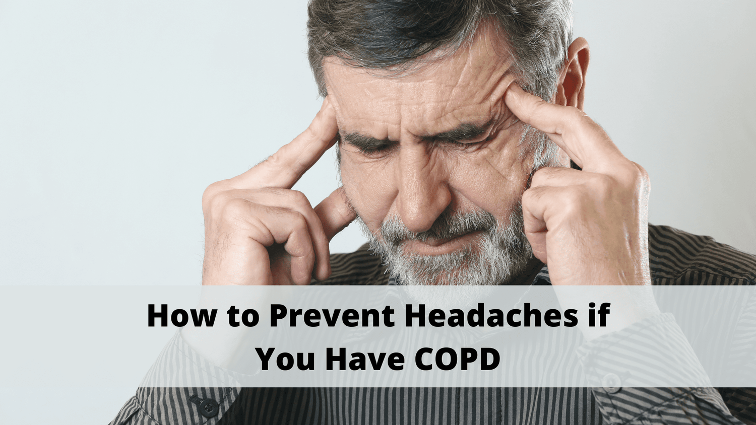 How to Prevent Headaches if You Have COPD