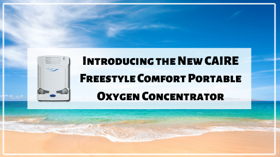 Introducing the New CAIRE Freestyle Comfort Portable Oxygen Concentrator