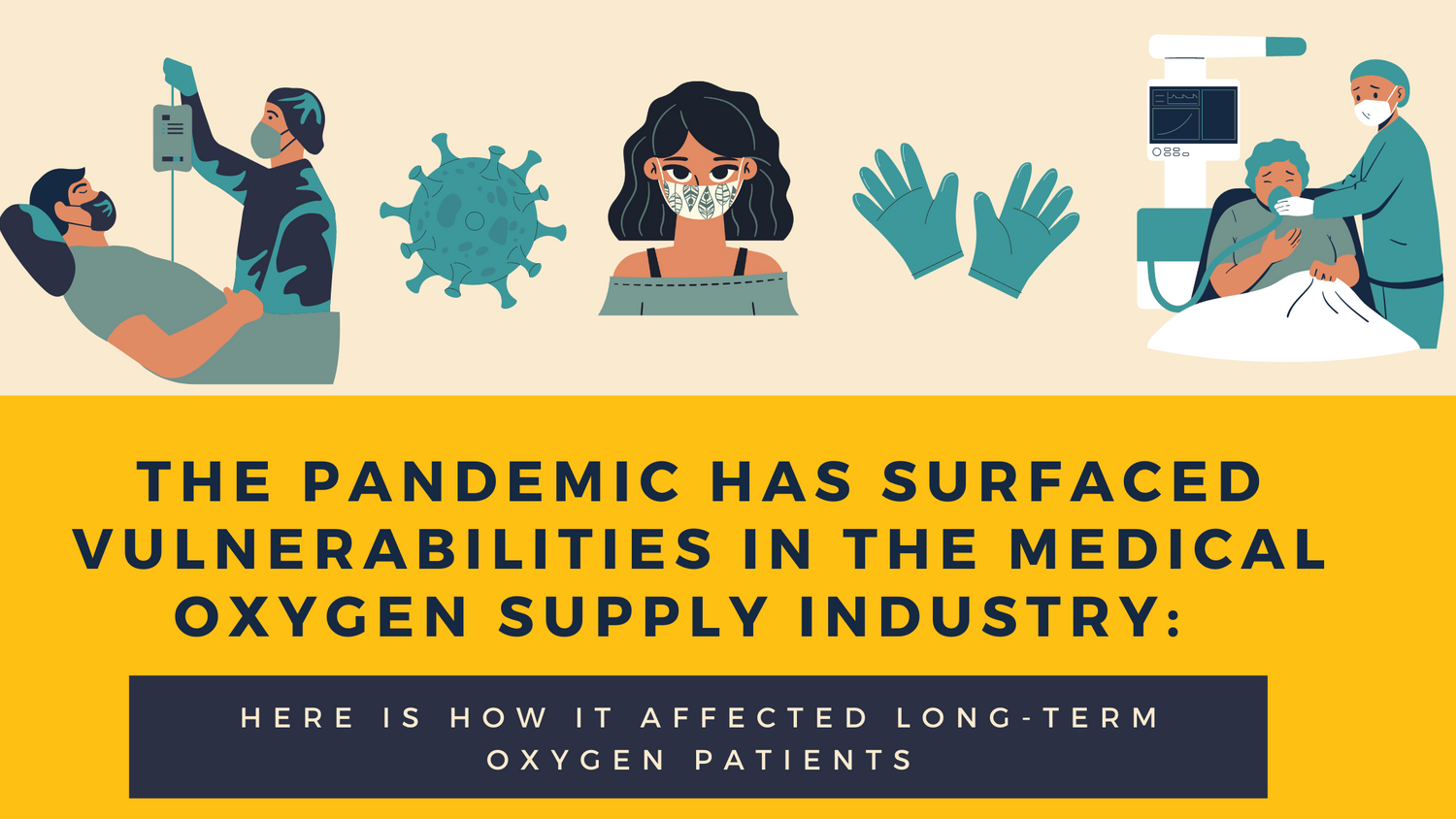 The Pandemic has Surfaced Vulnerabilities in Medical Oxygen Supply Industry: Here is How It Affected Long-Term Oxygen Patients