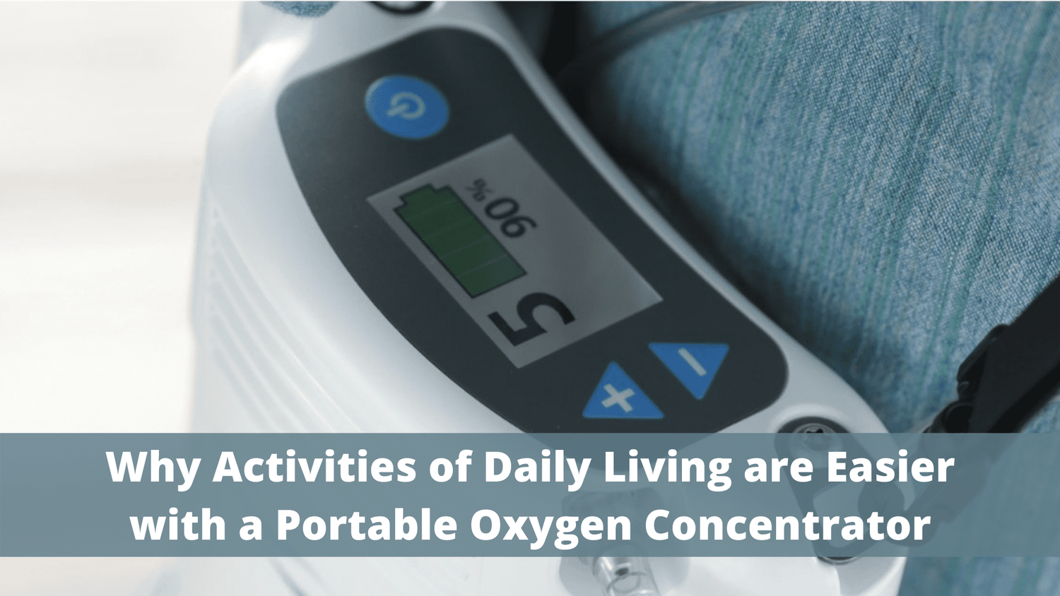 Why Activities of Daily Living are Easier with a Portable Oxygen Concentrator