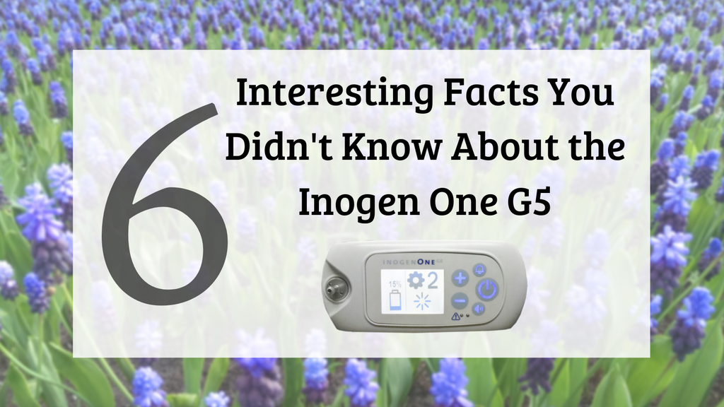 6 Interesting Facts You May Not Know About the Inogen One G5 Portable Oxygen Concentrator