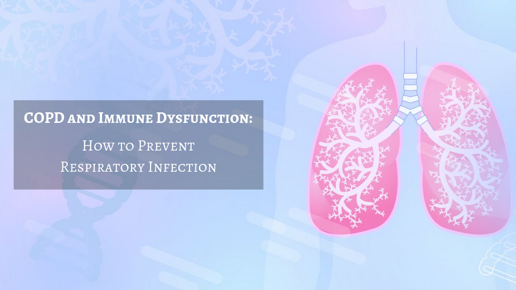 COPD and Immune Dysfunction: How to Prevent Respiratory Infection