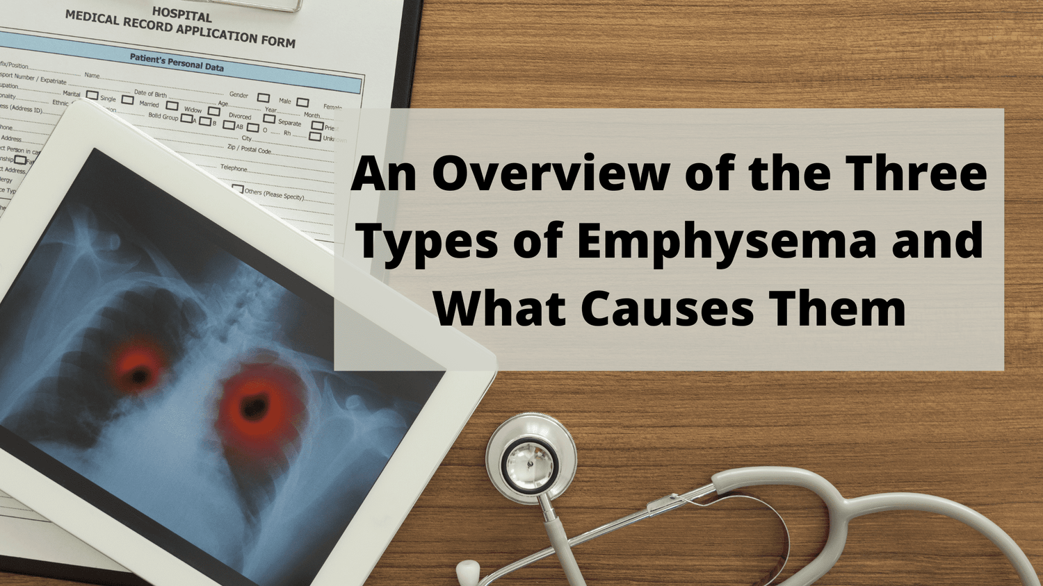 An Overview of the Three Types of Emphysema and What Causes Them