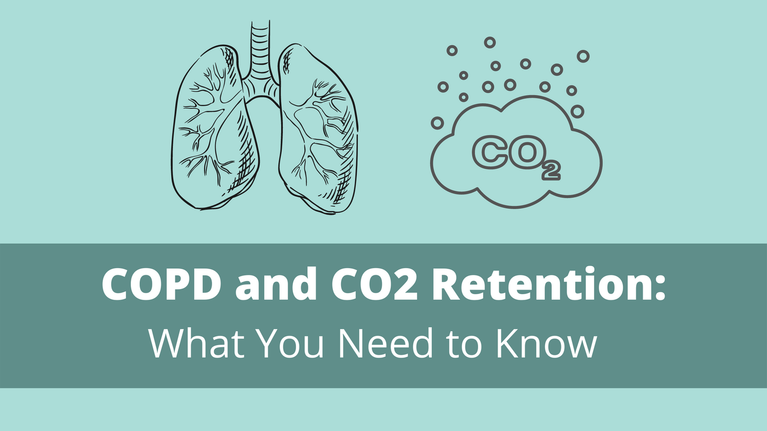COPD and CO2 Retention: What You Need to Know