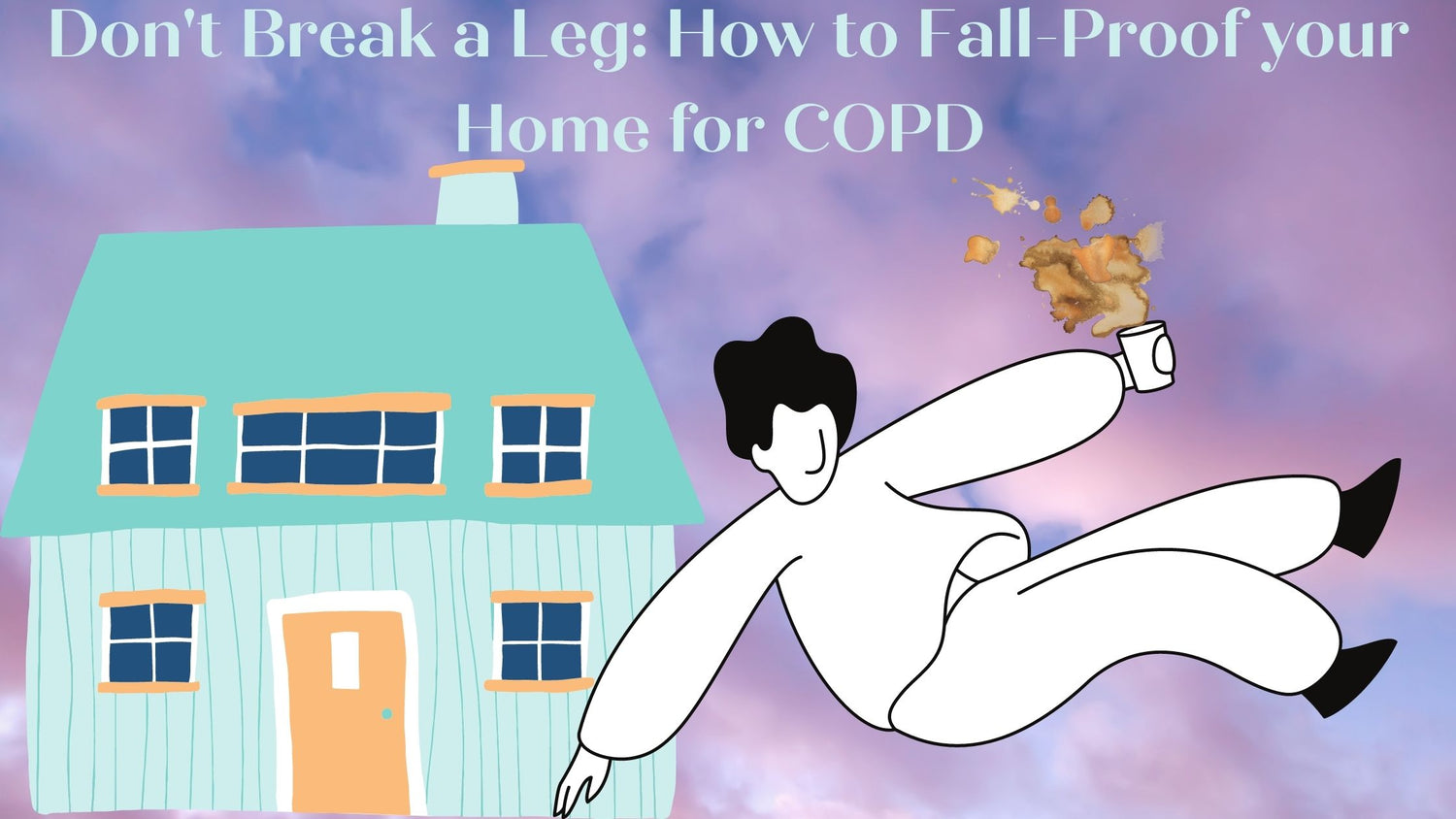 Don't Break a Leg: How to Fall-Proof your Home for COPD
