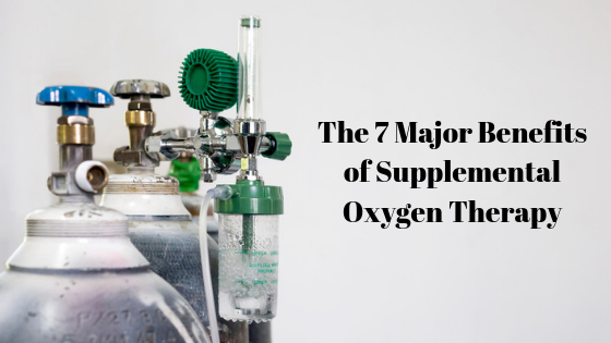 The 7 Major Benefits of Supplemental Oxygen Therapy