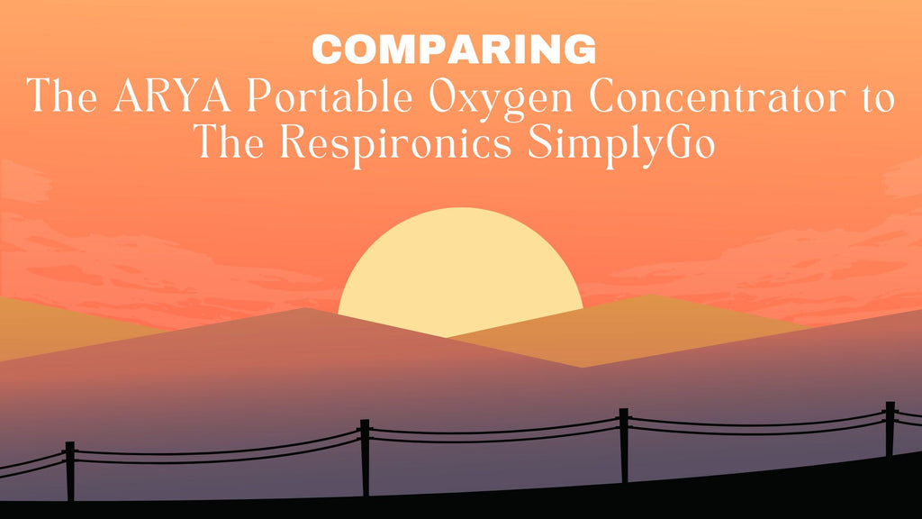 Comparing The ARYA Portable Oxygen Concentrator to The Respironics SimplyGo