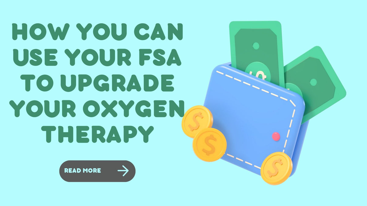 How You Can Use Your FSA to Upgrade Your Oxygen Therapy LPT Medical