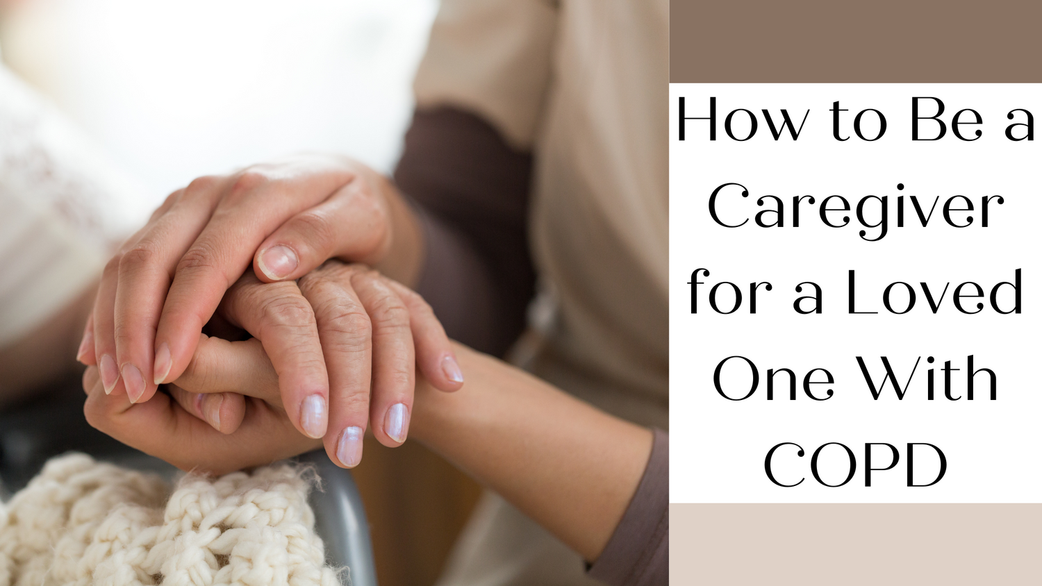 How to Be a Caregiver for a Loved One With COPD