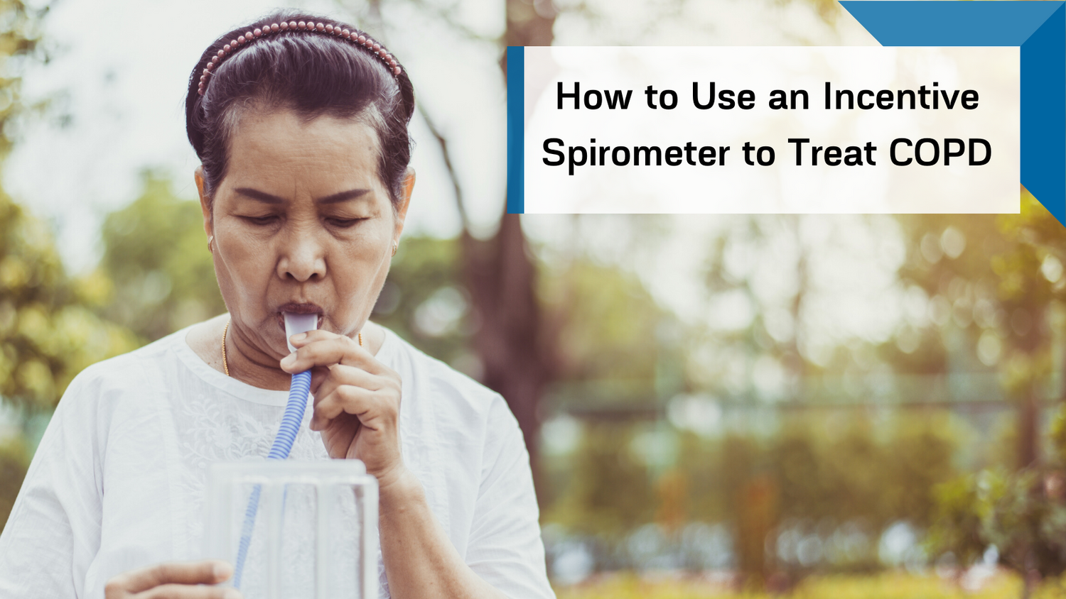 How to Use an Incentive Spirometer to Treat COPD