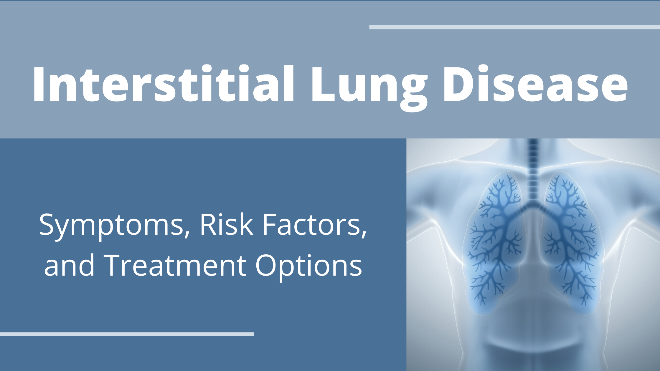 Interstitial Interstitial Lung Disease: Symptoms, Risk Factors, and Treatment Optio ...