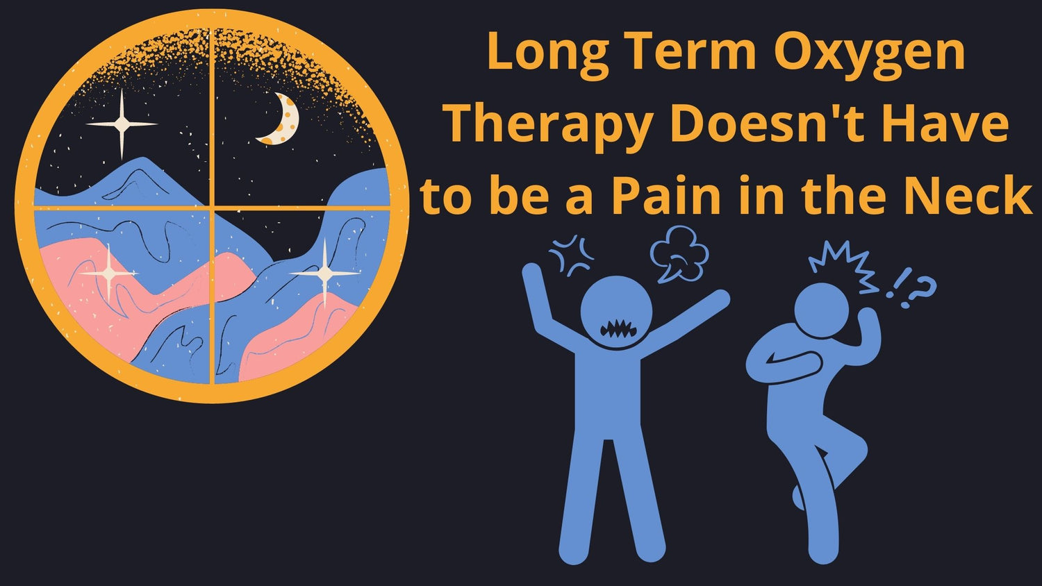Long Term Oxygen Therapy Doesn't Have to be a Pain in the Neck