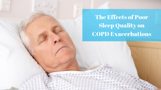 The Effects of Poor Sleep Quality on COPD Exacerbations